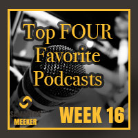 Week 16 - My top four favorite podcasts