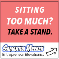 Sitting too much? Take a stand. By Samantha Meeker